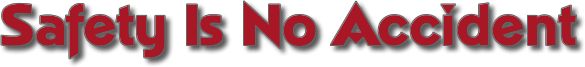 Safety Is No Accident Lettering